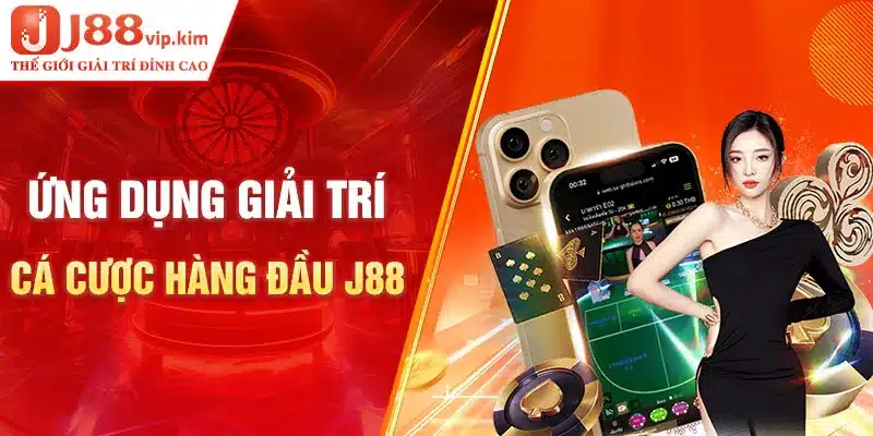 Thông tin chi tiết và cách tải app J88 cho các tay cược 