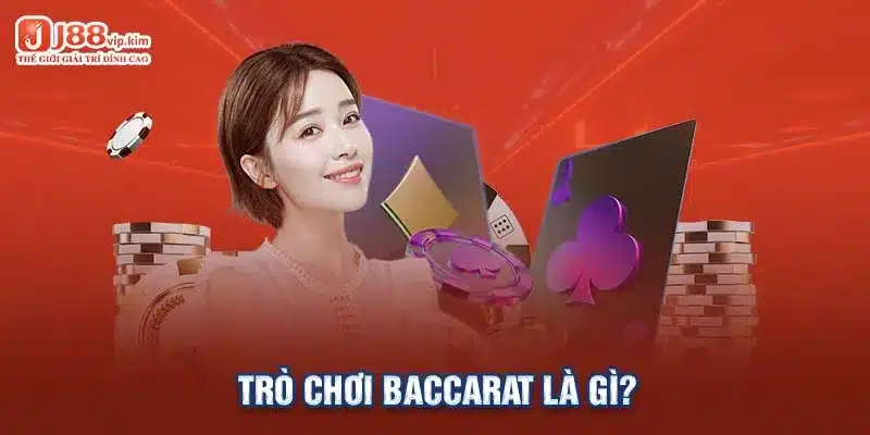 Trò chơi Baccarat là gì?