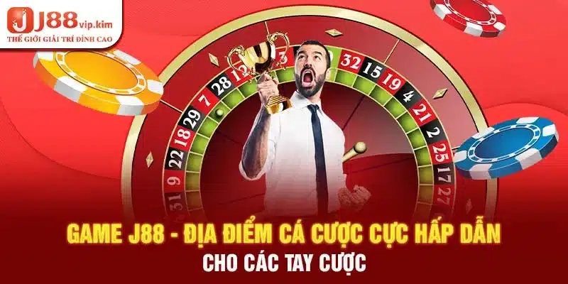 Game J88 - Địa điểm cá cược cực hấp dẫn cho các tay cược