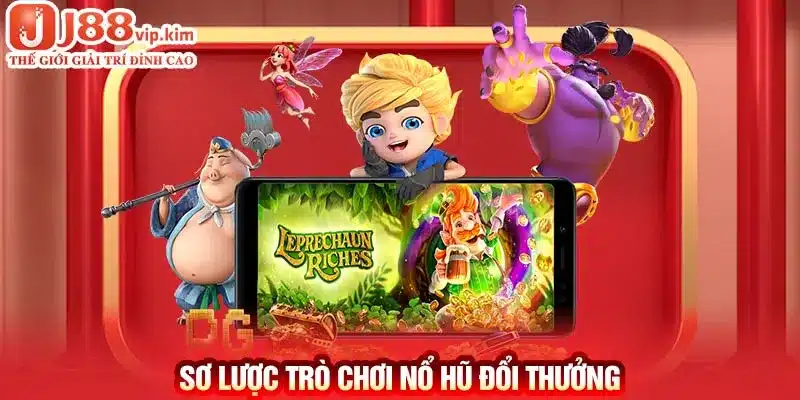 Sơ lược trò chơi nổ hũ đổi thưởng