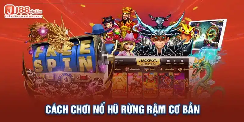 Cách chơi nổ hũ rừng rậm cơ bản