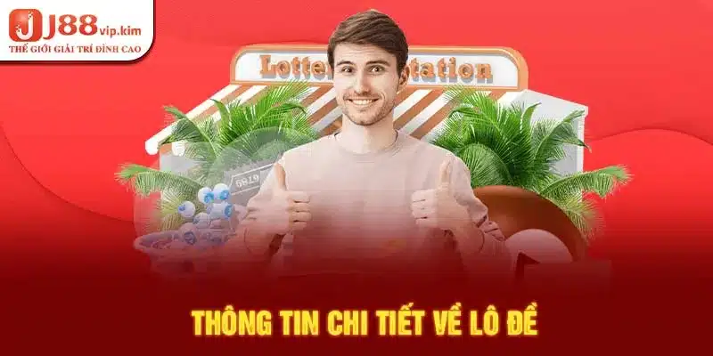 Thông tin chi tiết về lô đề